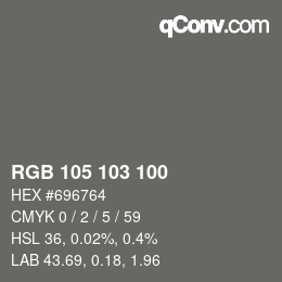 Color code: RGB 105 103 100 | qconv.com