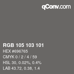 颜色代码: RGB 105 103 101 | qconv.com