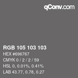 カラーコード: RGB 105 103 103 | qconv.com