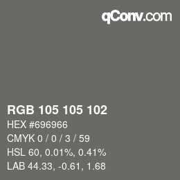 Color code: RGB 105 105 102 | qconv.com