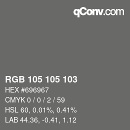 Color code: RGB 105 105 103 | qconv.com