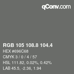 カラーコード: RGB 105 108.8 104.4 | qconv.com