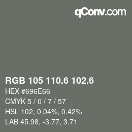 カラーコード: RGB 105 110.6 102.6 | qconv.com