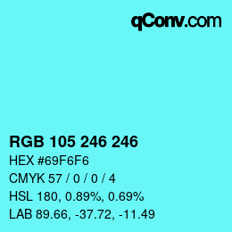 カラーコード: RGB 105 246 246 | qconv.com