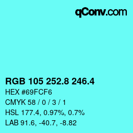 カラーコード: RGB 105 252.8 246.4 | qconv.com