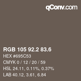 カラーコード: RGB 105 92.2 83.6 | qconv.com