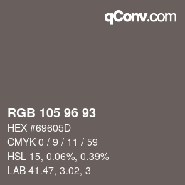 颜色代码: RGB 105 96 93 | qconv.com
