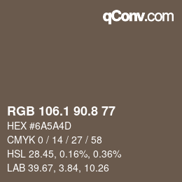 カラーコード: RGB 106.1 90.8 77 | qconv.com
