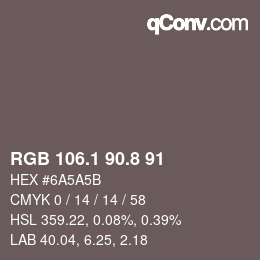 カラーコード: RGB 106.1 90.8 91 | qconv.com