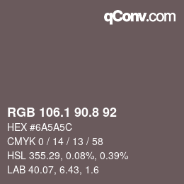 Color code: RGB 106.1 90.8 92 | qconv.com