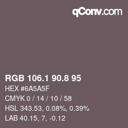 カラーコード: RGB 106.1 90.8 95 | qconv.com