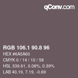 Farbcode: RGB 106.1 90.8 96 | qconv.com