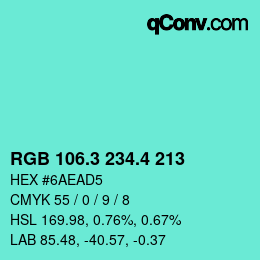 カラーコード: RGB 106.3 234.4 213 | qconv.com
