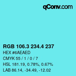 カラーコード: RGB 106.3 234.4 237 | qconv.com