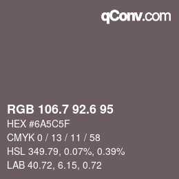 カラーコード: RGB 106.7 92.6 95 | qconv.com