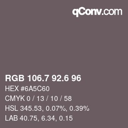 カラーコード: RGB 106.7 92.6 96 | qconv.com