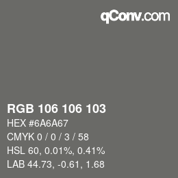 颜色代码: RGB 106 106 103 | qconv.com