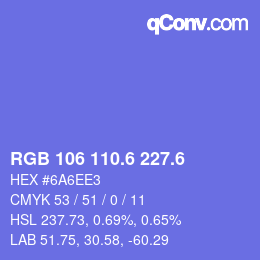 カラーコード: RGB 106 110.6 227.6 | qconv.com
