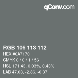 Farbcode: RGB 106 113 112 | qconv.com