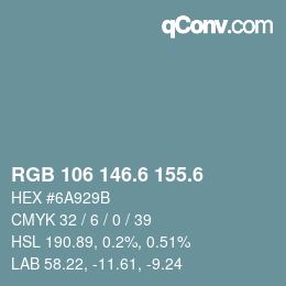 カラーコード: RGB 106 146.6 155.6 | qconv.com