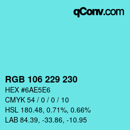 カラーコード: RGB 106 229 230 | qconv.com