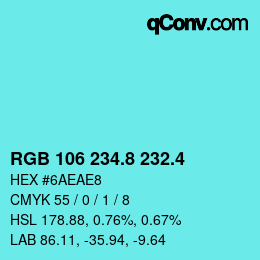 カラーコード: RGB 106 234.8 232.4 | qconv.com