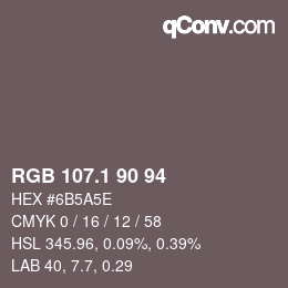 カラーコード: RGB 107.1 90 94 | qconv.com