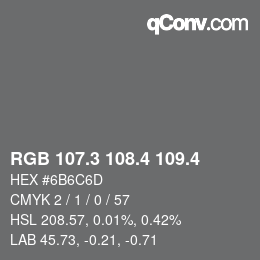 カラーコード: RGB 107.3 108.4 109.4 | qconv.com