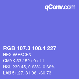 カラーコード: RGB 107.3 108.4 227 | qconv.com