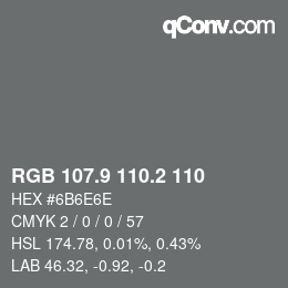 Color code: RGB 107.9 110.2 110 | qconv.com