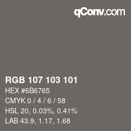 Color code: RGB 107 103 101 | qconv.com