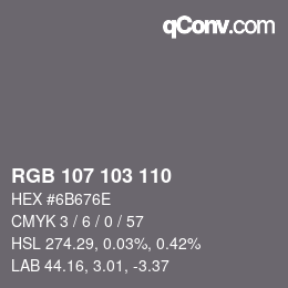 Color code: RGB 107 103 110 | qconv.com