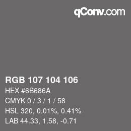 颜色代码: RGB 107 104 106 | qconv.com