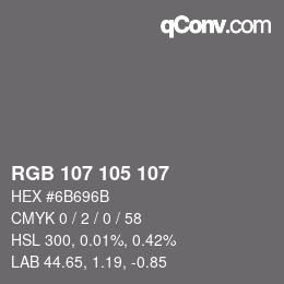 Code couleur: RGB 107 105 107 | qconv.com