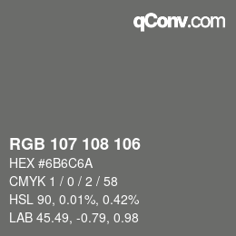 Color code: RGB 107 108 106 | qconv.com