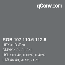 カラーコード: RGB 107 110.6 112.6 | qconv.com