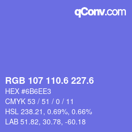 カラーコード: RGB 107 110.6 227.6 | qconv.com