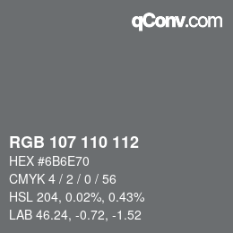 Farbcode: RGB 107 110 112 | qconv.com