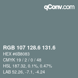 カラーコード: RGB 107 128.6 131.6 | qconv.com