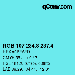カラーコード: RGB 107 234.8 237.4 | qconv.com