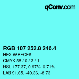 カラーコード: RGB 107 252.8 246.4 | qconv.com