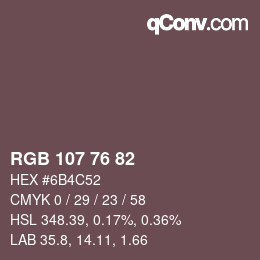 Color code: RGB 107 76 82 | qconv.com