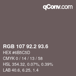 カラーコード: RGB 107 92.2 93.6 | qconv.com