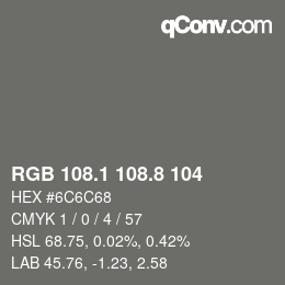カラーコード: RGB 108.1 108.8 104 | qconv.com