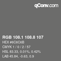 Farbcode: RGB 108.1 108.8 107 | qconv.com