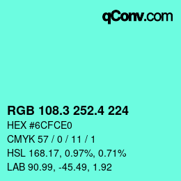 カラーコード: RGB 108.3 252.4 224 | qconv.com