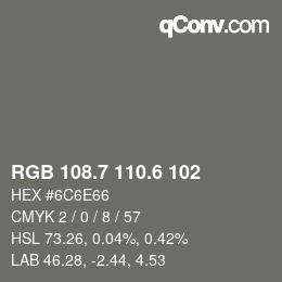 カラーコード: RGB 108.7 110.6 102 | qconv.com