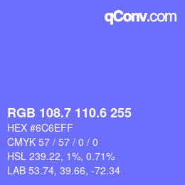 カラーコード: RGB 108.7 110.6 255 | qconv.com