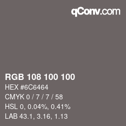 Color code: RGB 108 100 100 | qconv.com