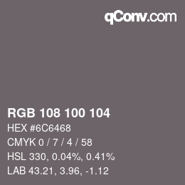 Color code: RGB 108 100 104 | qconv.com